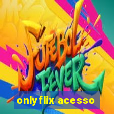 onlyflix acesso